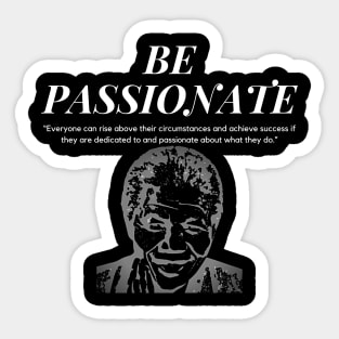 Remember To Be Passionate! Sticker